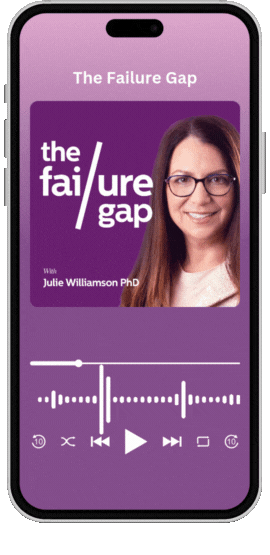 A smartphone screen displays a podcast titled "The Failure Gap" with host Julie Williamson PhD, showing her photo, podcast controls, and a purple background.