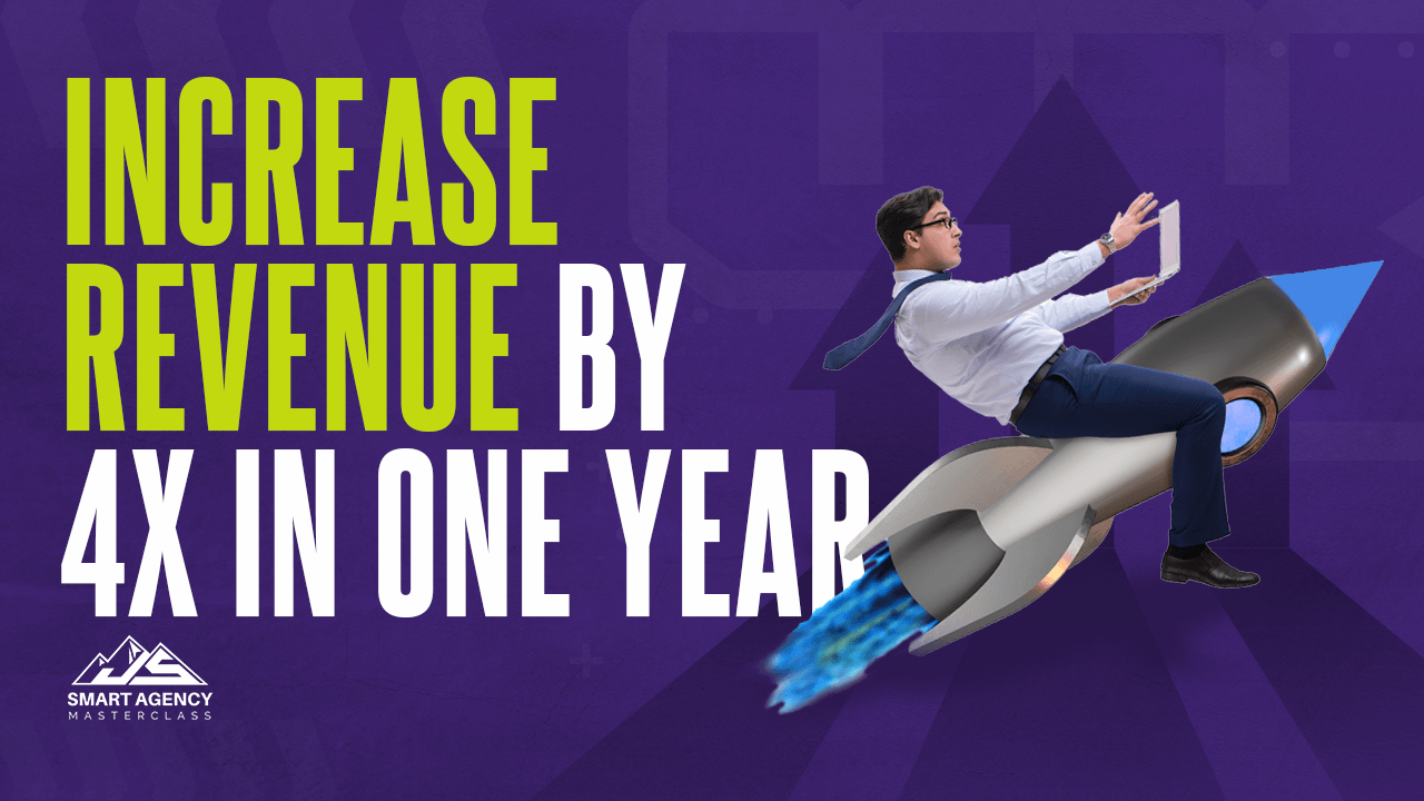 A man in business attire rides a rocket while using a laptop, next to bold text: "Increase Revenue By 4X In One Year." At the bottom left is the Smart Agency Masterclass logo.