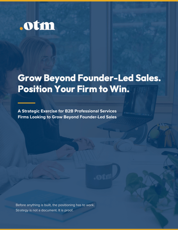 Positioning_Worksheet_OTM Grow Beyond Founder-Led Sales. Position Your Firm Firm to Win positioning worksheet