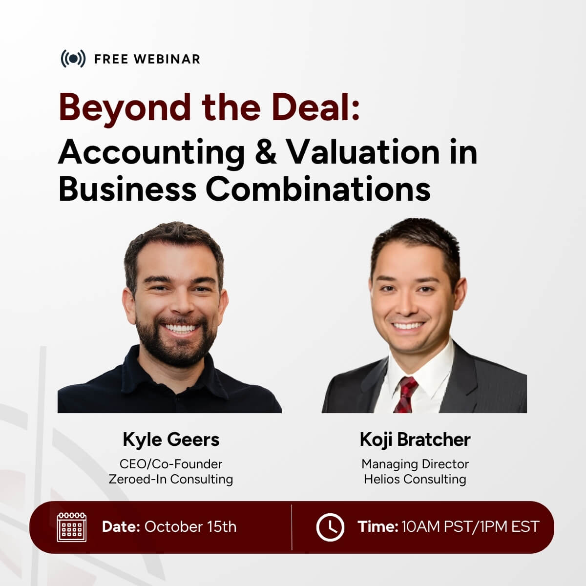 Promotional graphic for a free webinar titled "Beyond the Deal: Accounting & Valuation in Business Combinations" with photos of speakers Kyle Geers and Koji Bratcher, scheduled for October 15th at 10AM PST/1PM EST.