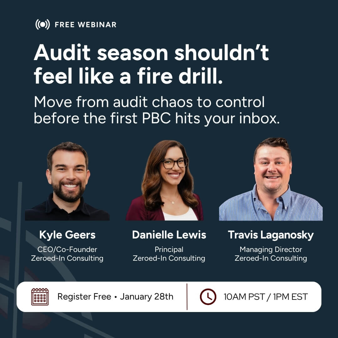 Promotional graphic for a free webinar titled "Audit season shouldn't feel like a fire drill." Features photos of three speakers from Zeroed-In Consulting: Kyle Geers, Danielle Lewis, and Travis Laganosky. Webinar is January 28th, 10AM PST/1PM EST.